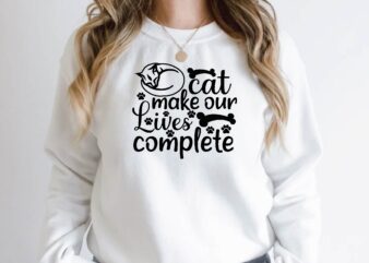 cat make our lives complete t shirt vector file