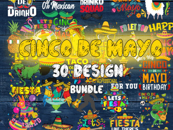 Cinco de mayo bundle svg, cinco de mayo t-shirt graphic, fiesta svg, viva la mexico, may 5th party cut files for cricut, cinco de mayo png