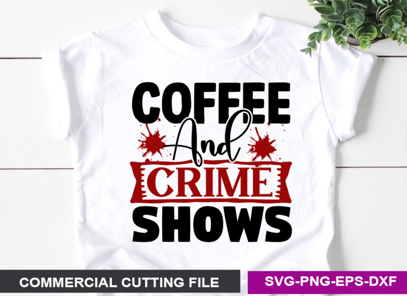 Coffee and crime shows SVG