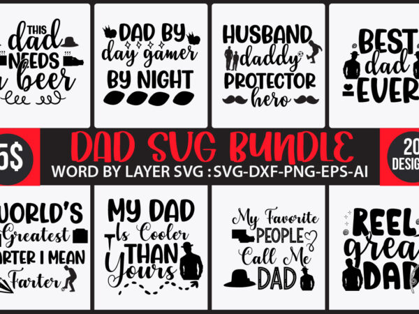 Dad svg bundle, dad svg, fathers day svg, fathers day svg free, happy fathers day svg, dad svg free, dad life svg, free fathers day svg, best dad ever svg, t shirt vector illustration