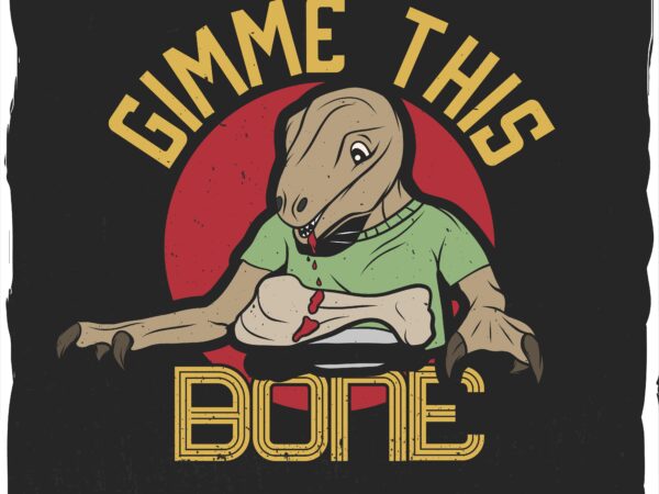 Dinosaur wanting to eat a bone t shirt vector illustration