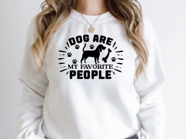 Dog are my favorite people t shirt vector illustration