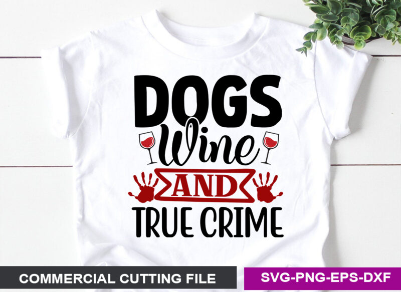 Dogs Wine and true crime SVG
