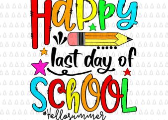 Happy Last Day Of School Svg, Hello Summer Teacher Student Svg, Last Day Of School Svg, Teacher Svg, Day Of School Svg