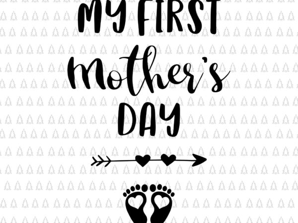 My first mother’s day pregnancy announcement svg, pregnant mom svg, mother’s day svg, mother svg, pregnant mother svg t shirt designs for sale