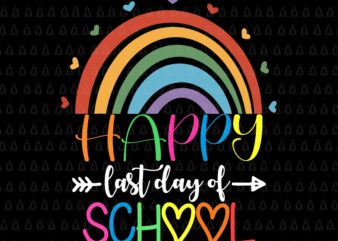 Happy Last Day Of School Svg, Teacher Student Graduation Rainbow Svg, Day Of School Svg, School Svg