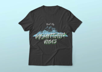 Mountains vibes t shirt design