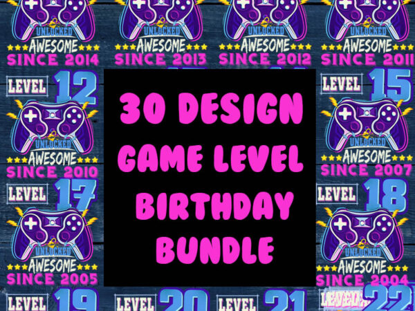 Game level birthday bundle svg, game level unlocked awesome svg, game on svg, console svg t shirt design template Game level birthday bundle svg, game level unlocked awesome svg, game on svg, console svg t shirt design template