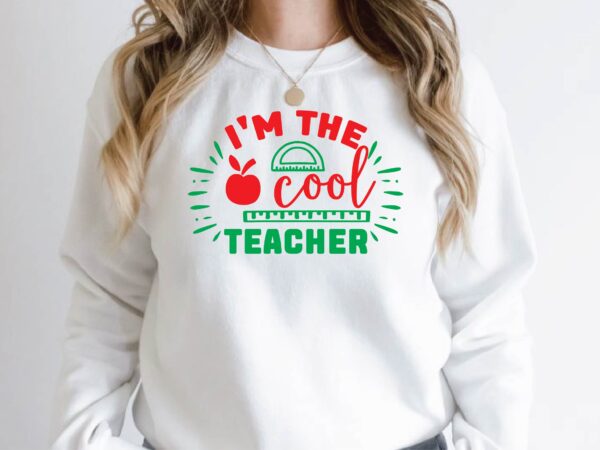 I’m the cool teacher t shirt design for sale