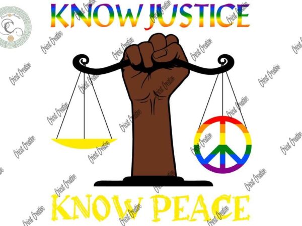 Lgbt know justice know peace clipart files & lgbt quote best saying cricut svg file t shirt vector graphic