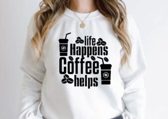 life happens coffee helps