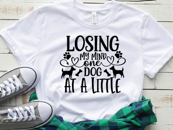Losing my mind one dog at a little t shirt vector graphic