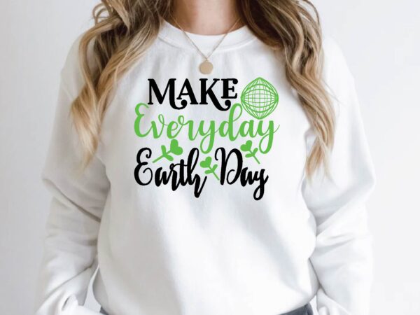 Make everyday earth day t shirt designs for sale