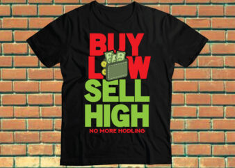 BUY LOW SELL HIGH NO crypto t-shirt design