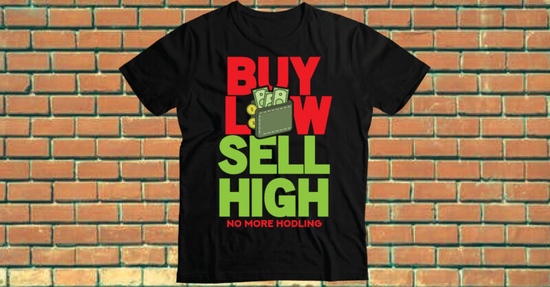 BUY LOW SELL HIGH NO crypto t-shirt design
