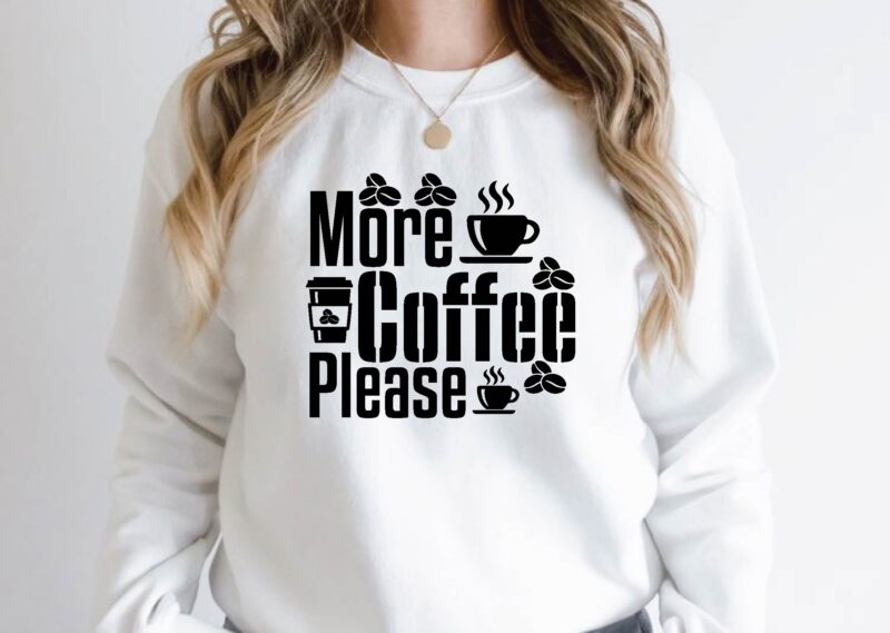 more coffee please