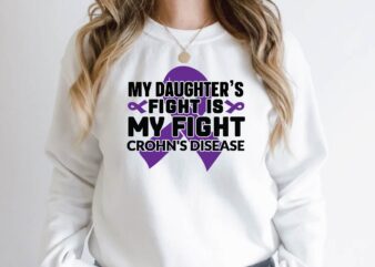 my daughter’s fight is my fight crohn’s disease t shirt designs for sale