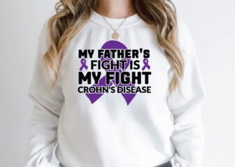 my father’s fight is my fight crohn’s disease t shirt designs for sale