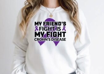 my friend’s fight is my fight crohn’s disease t shirt designs for sale