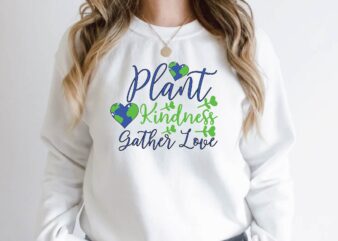 plant kindness gather love