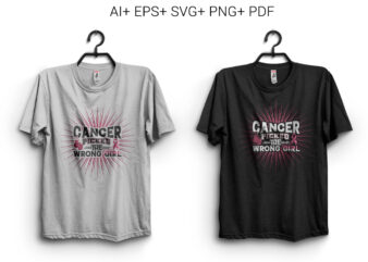 Breast Cancer, cancer picked the wrong girl t shirt template