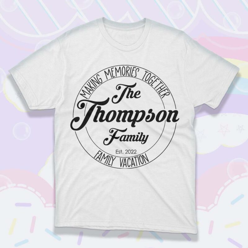 The Thompson Family Vacation 2022 SVG Files, Family Shirt Graphic Design