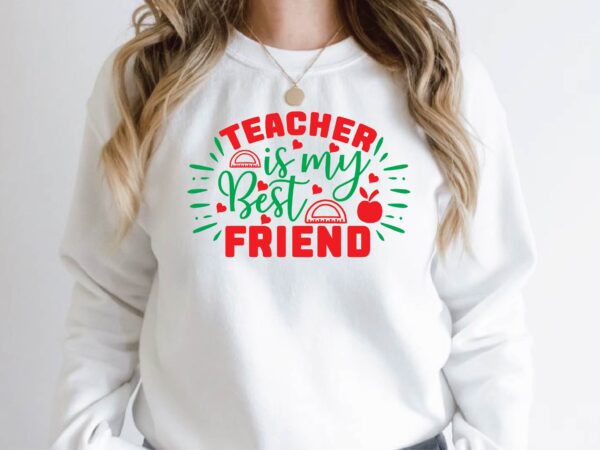 Teacher is my best friend t shirt designs for sale