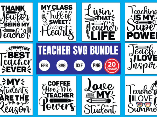 Teacher svg bundle, svg bundle, eps, png, dxf, cricut design, die cut, silhouette ,ai, svg cut file, svg files for cricut silhouette, teacher svg bundle, teacher valentine, christmas, halloween, thanksgivng,