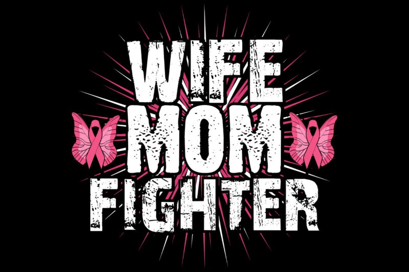 Breast Cancer Quotes Wife Mom Fighter