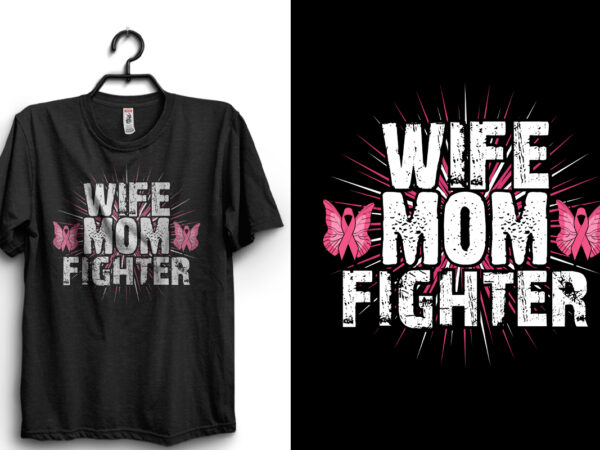 Breast cancer quotes wife mom fighter t shirt template