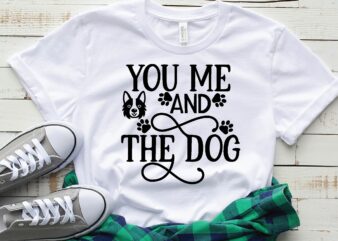 you me and the dog t shirt design template