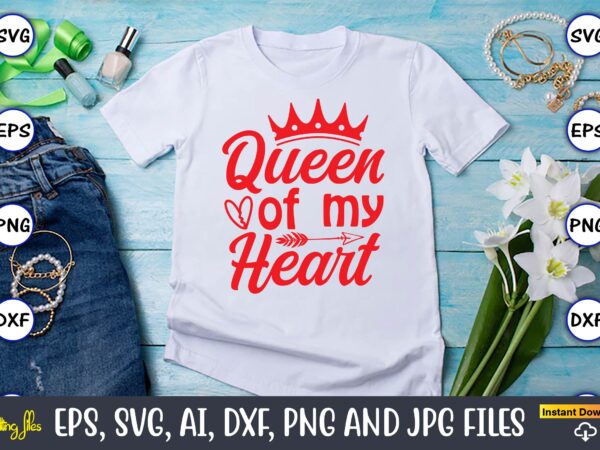 Queen of my heart svg vector png t-shirt design