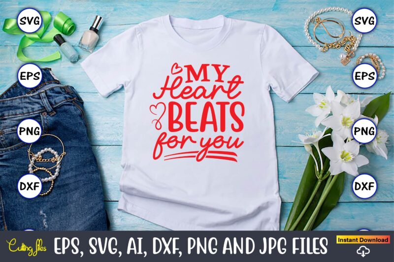 My heart beats for you svg vector png t-shirt design