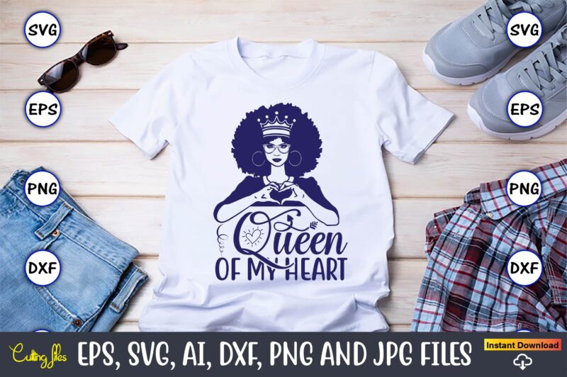 Queen of my heart, Queen, of my heart, of my, heart, love, Queen of my heart lover, lover, valentine, valentine day, Queen SVG, Queen png, Queen t-shirt, Queen design, Queen