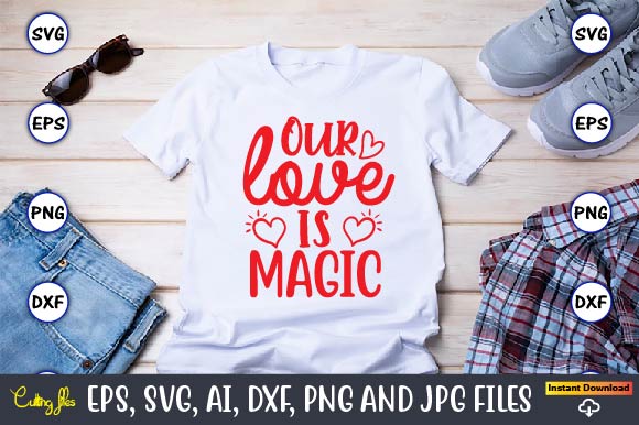 Our love is magic svg vector png t-shirt design