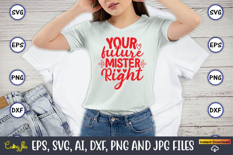 Your future mister right svg vector cutting png t-shirt design files