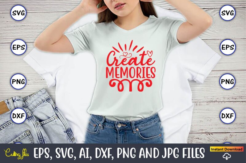 Create memories svg vector cutting t-shirt design png files