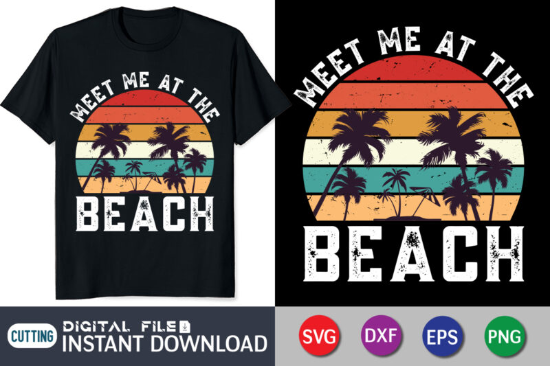Meet Me at The Beach Vintage t-shirt, Summer shirt, Summer svg quotes, summer SVG Bundle, beach life shirt svg, summer t shirt vector graphic, summer t shirt vector illustration, Summer