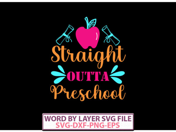 Straight outta preschool vector t-shirt design