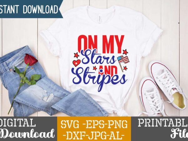 On my stars and stripes,4th of july huge svg bundle, 4th of july svg bundle,4th of july svg bundle quotes,4th of july svg bundle png,4th of july tshirt design bundle,american