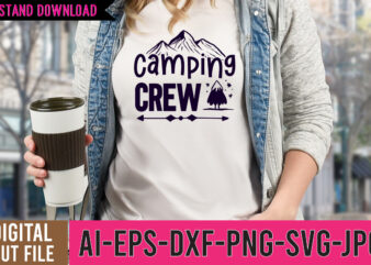 Camping Crew SVG Design ,Camping Crew Tshirt Design , camping tshirt, camping t shirts, funny camping shirts, camper t shirt, campervan t shirt, camping tee shirts, family camping shirts, camping