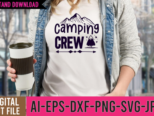 Camping crew svg design ,camping crew tshirt design , camping tshirt, camping t shirts, funny camping shirts, camper t shirt, campervan t shirt, camping tee shirts, family camping shirts, camping