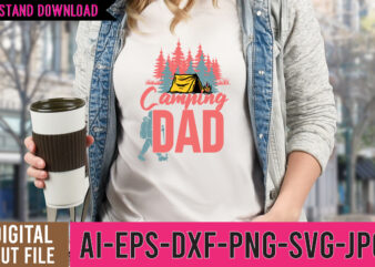 Camping DAD SVG Design ,Camping DAD Tshirt Design , camping tshirt, camping t shirts, funny camping shirts, camper t shirt, campervan t shirt, camping tee shirts, family camping shirts, camping