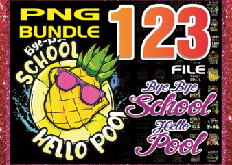 Bundle 123 Bye Bye School Hello Pool PNG, Summer Vacation png, Summer School png, Bye Bye School png, Summer Teacher png, Digital Download 1022923441