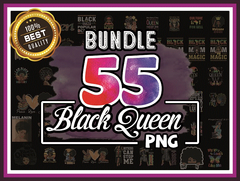 Bundle 55 Black Queen png, Black Pride, Black Girl Magic, Black Women Strong png, Black Queen Bundle, Black Girl Png, Sublimation Digital 922315042