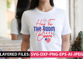 Here For The Boom Boom vector t-shirt design