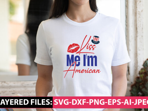 Kiss me i’m american vector t-shirt design