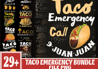 29 Taco Emergency Png Bundle, Taco Lover Shirt, Mexican Food Lover, Cinco de Mayo Tank, Funny Mexican Food, Taco Emergency Call 9 Juan Juan 1032779571