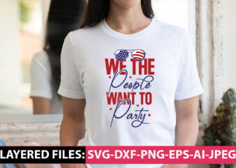 We the People Want to Party vector t-shirt design