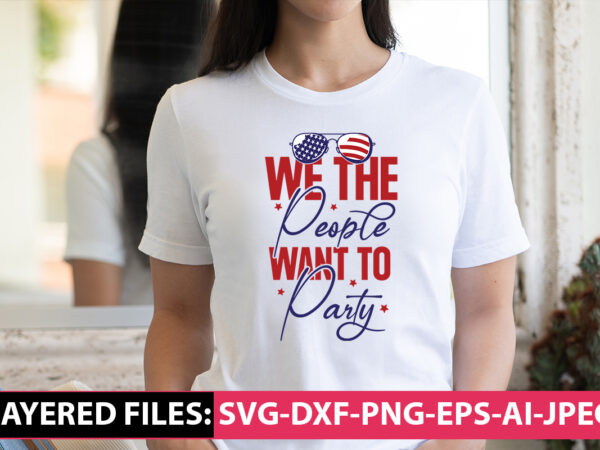 We the people want to party vector t-shirt design